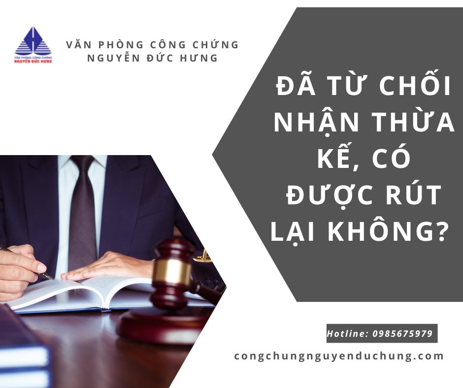 ĐÃ TỪ CHỐI DI SẢN, CÓ RÚT LẠI ĐƯỢC KHÔNG? 